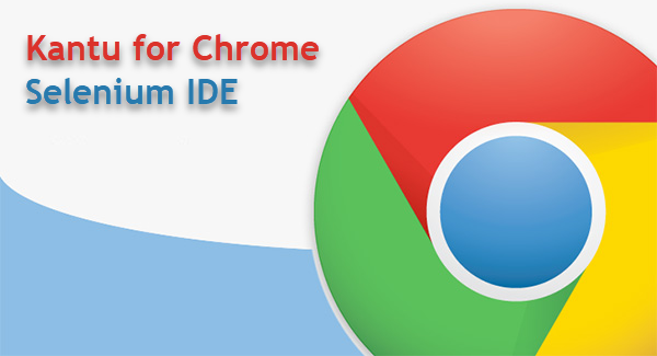 Kantu Selenium IDE for Chrome